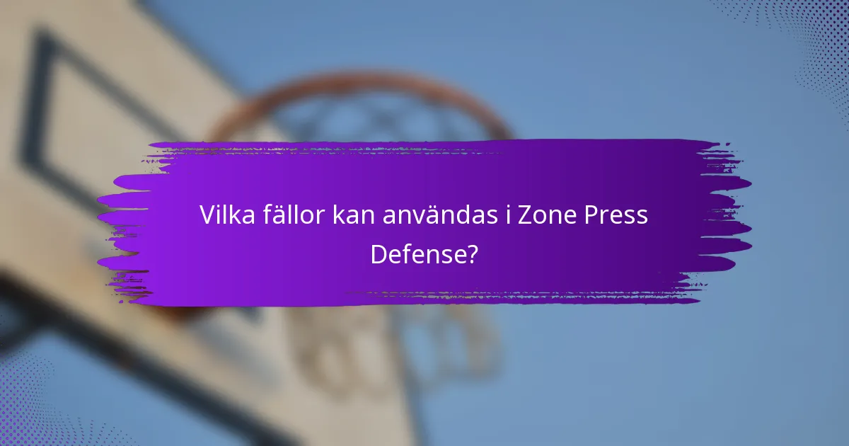 Vilka fällor kan användas i Zone Press Defense?