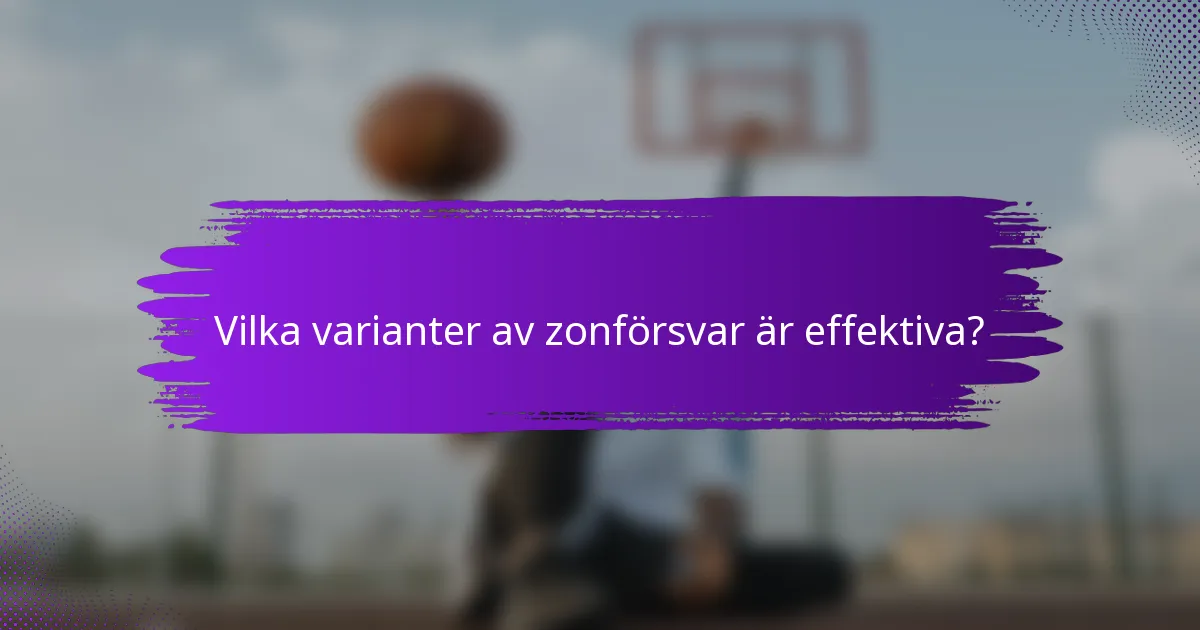 Vilka varianter av zonförsvar är effektiva?